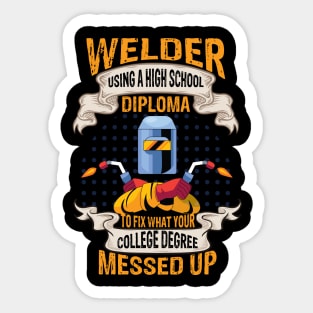 Welding the skill to create something from nothing cool welder Sticker